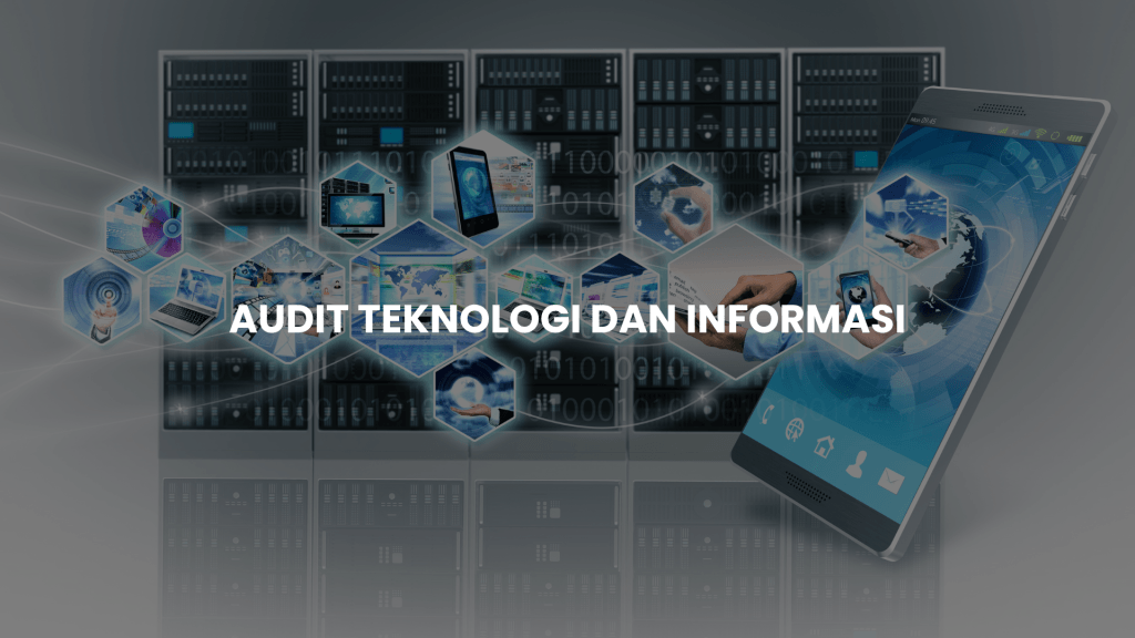 Menjaga Keamanan Sistem Anda dengan Audit Teknologi Informasi